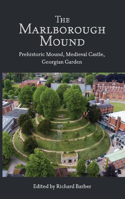 The Marlborough Mound, Richard Barber - Gebonden - 9781783271863
