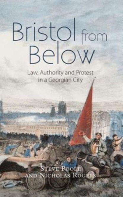 Bristol from Below, Steve Poole ; Professor Nicholas (Royalty Account) Rogers - Gebonden - 9781783272440