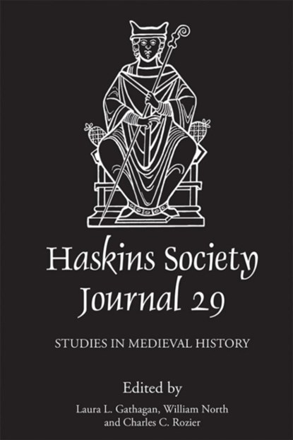 The Haskins Society Journal 29, Laura L. (Customer) Gathagan ; William (Person) North ; Charles C. Rozier - Gebonden - 9781783273577