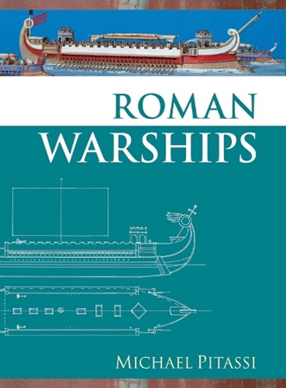 Roman Warships, Michael Pitassi - Paperback - 9781783274147