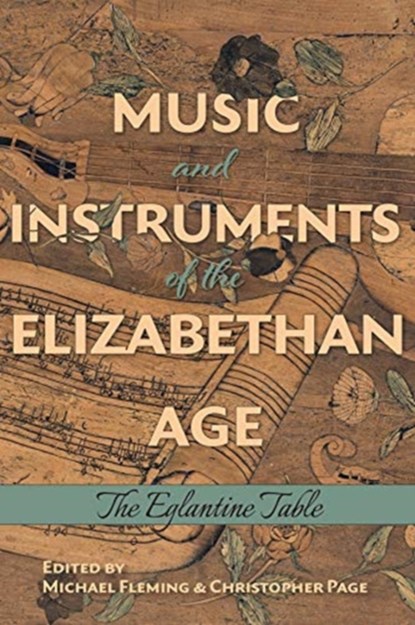 Music and Instruments of the Elizabethan Age, Michael (Royalty Account) Fleming ; Christopher Page - Gebonden - 9781783274215