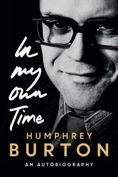 In My Own Time, Humphrey (Royalty Account) Burton - Gebonden - 9781783274819