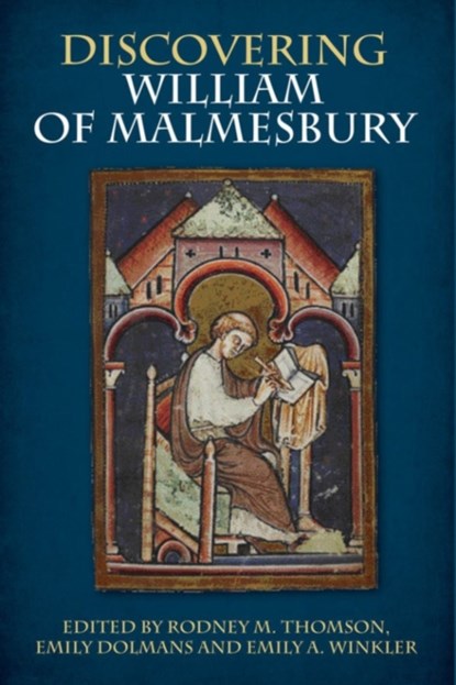 Discovering William of Malmesbury, Rodney M Thomson ; Emily Dolmans ; Emily A. Winkler - Paperback - 9781783275366