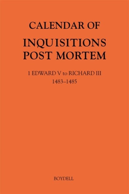 Calendar of Inquisitions Post Mortem and other Analogous Documents preserved in The National Archives XXXV: 1 Edward V to Richard III (1483-1485), Gordon (Royalty Account) McKelvie - Gebonden - 9781783275595