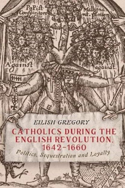 Catholics during the English Revolution, 1642-1660, Eilish (Person) Gregory - Gebonden - 9781783275946