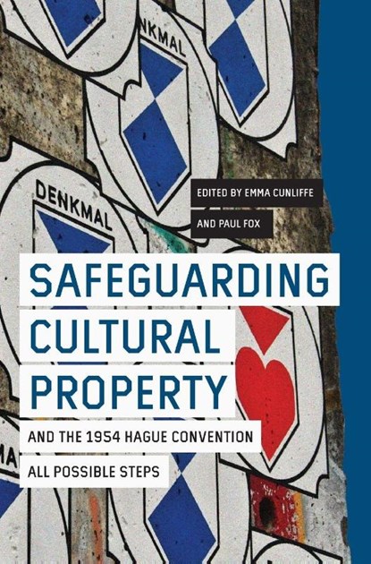 Safeguarding Cultural Property and the 1954 Hague Convention, Emma (Author) Cunliffe ; Paul (Author) Fox - Gebonden - 9781783276660
