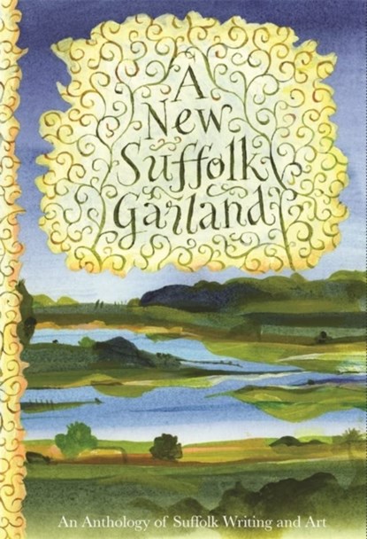 A New Suffolk Garland, Elizabeth Burke ; Dan Franklin ; John James ; Mary James - Gebonden - 9781783276936