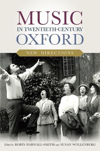 Music in Twentieth-Century Oxford: New Directions, Dr Robin (Author) Darwall-Smith ; Susan Wollenberg - Gebonden - 9781783277247