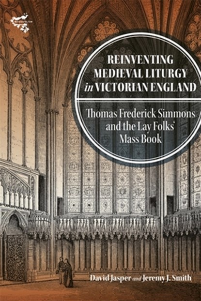 Reinventing Medieval Liturgy in Victorian England, Professor David Jasper ; Jeremy J Smith - Gebonden - 9781783277483