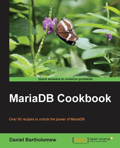 MariaDB Cookbook, Daniel Bartholomew - Paperback - 9781783284399