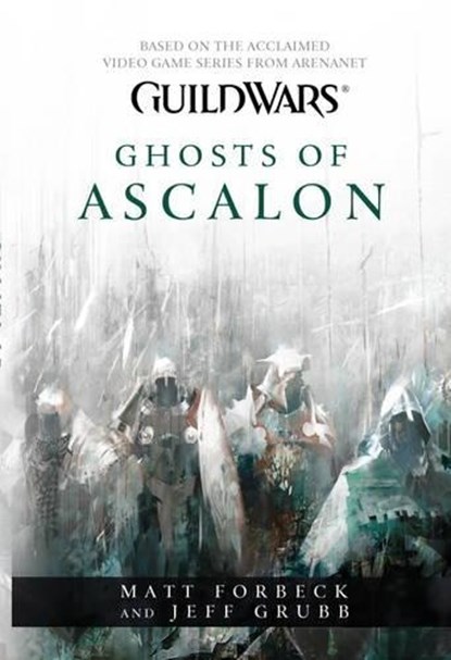 Guild Wars - Ghosts of Ascalon, Matt Forbeck ; Jeff Grubb - Paperback - 9781783291885