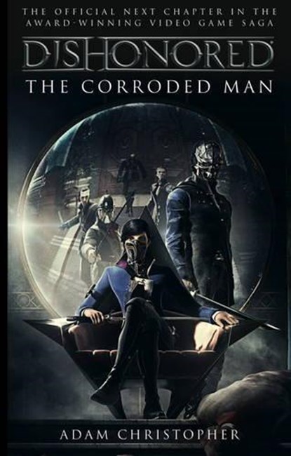 Dishonored - The Corroded Man, Adam Christopher - Paperback - 9781783293049