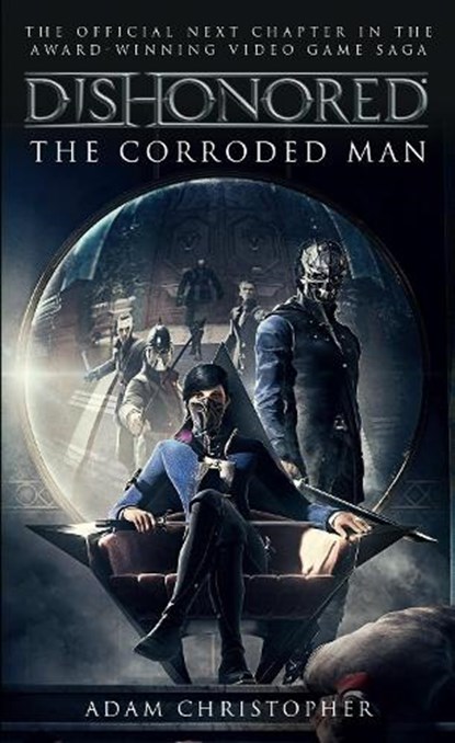 Dishonored - The Corroded Man, Adam Christopher - Paperback - 9781783293049