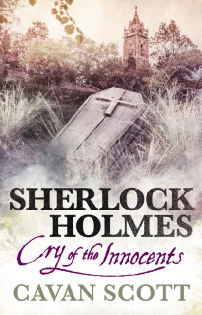 Sherlock Holmes - Cry of the Innocents, Cavan Scott - Paperback - 9781783297160