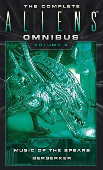 The Complete Aliens Omnibus: Volume Four (Music of the Spears, Berserker), Yvonne Navarro ; S. D. Perry - Paperback - 9781783299072