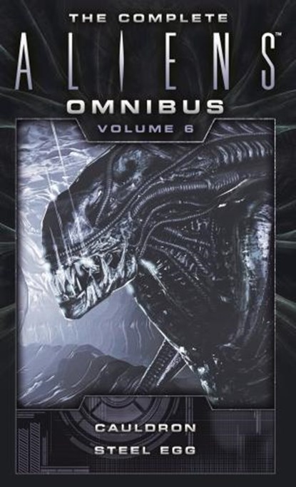 The Complete Aliens Omnibus: Volume Six (Cauldron, Steel Egg), Diane Carey - Paperback - 9781783299126