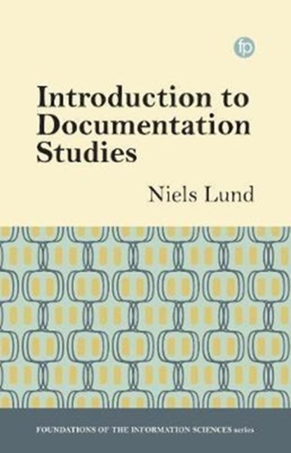 Introduction to Documentation Studies, Niels Windfeld Lund - Gebonden - 9781783301904