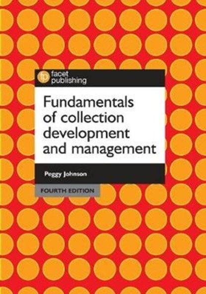 Fundamentals of Collection Development and Management, Peggy Johnson - Paperback - 9781783302741