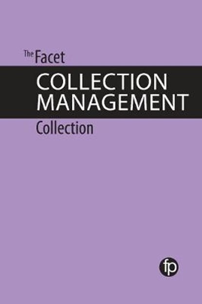 The Facet Collection Management Collection, Peggy Johnson ; Alana Verminski ; Kelly Marie Blanchat ; Peter Clayton - Paperback - 9781783303304