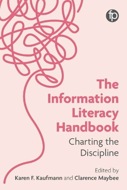 The Information Literacy Handbook, Karen F. Kaufmann ; Clarence Maybee - Paperback - 9781783306343