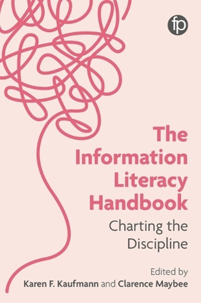 The Information Literacy Handbook, Karen F. Kaufmann ; Clarence Maybee - Gebonden - 9781783306350