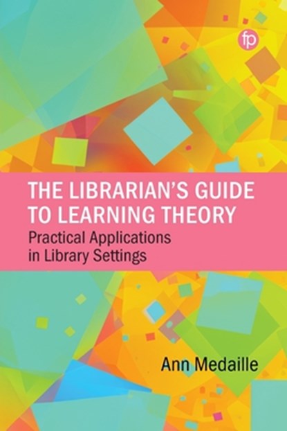 The Librarian’s Guide to Learning Theory, Ann Medaille - Paperback - 9781783306992