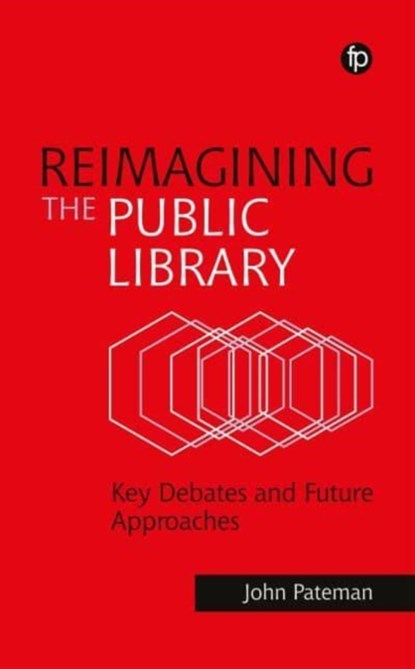 Reimagining the Public Library, John Pateman - Gebonden - 9781783307326