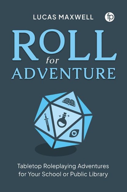 Roll for Adventure, Lucas Maxwell - Paperback - 9781783307401