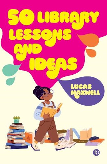 50 Library Lessons and Ideas, Lucas Maxwell - Paperback - 9781783307432