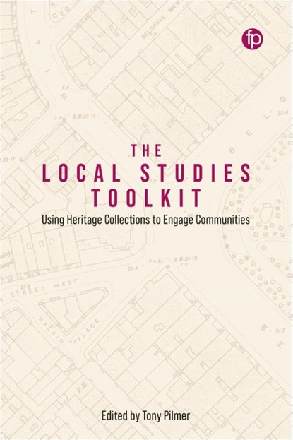 The Local Studies Toolkit, Tony Pilmer - Paperback - 9781783308118
