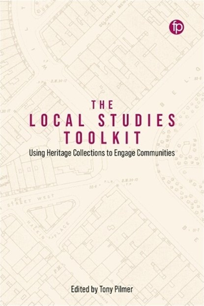 The Local Studies Toolkit, Tony Pilmer - Paperback - 9781783308118