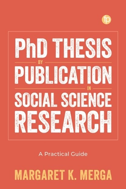 PhD Thesis by Publication in Social Science Research, Margaret K. Merga - Gebonden - 9781783308200