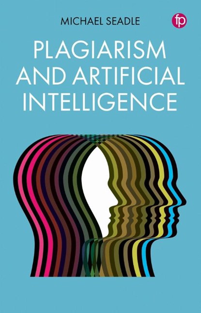 Plagiarism and Artificial Intelligence, Michael Seadle - Paperback - 9781783308392