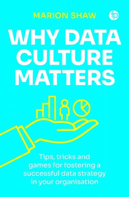 Why Data Culture Matters, Marion Shaw - Paperback - 9781783308705