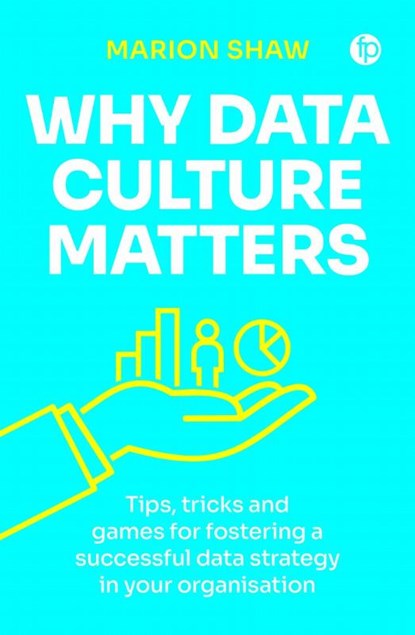 Why Data Culture Matters, Marion Shaw - Paperback - 9781783308705