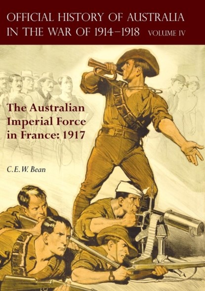 The Official History of Australia in the War of 1914-1918, C E W Bean - Paperback - 9781783313310