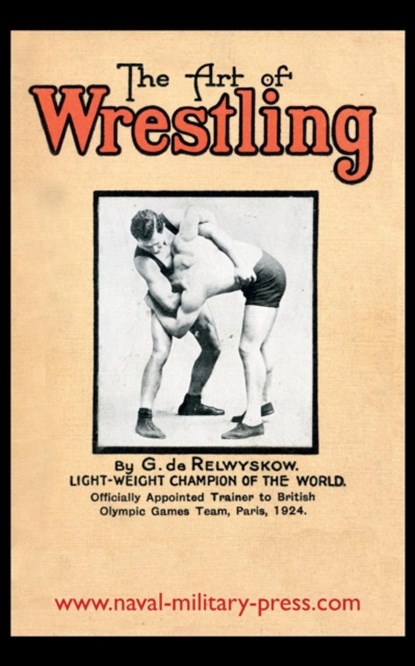 The Art of Wrestling, George de Relwyskow - Paperback - 9781783313563