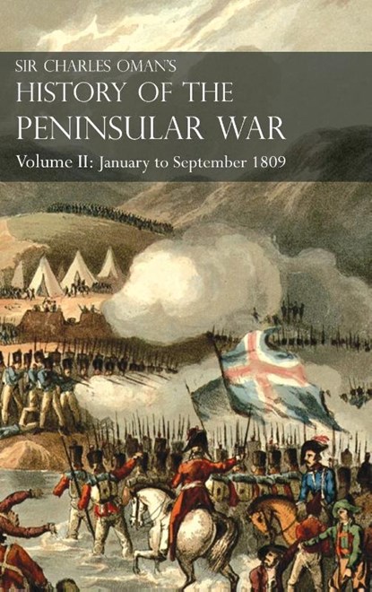 Sir Charles Oman's History of the Peninsular War Volume II, Sir Charles Oman - Gebonden - 9781783315864