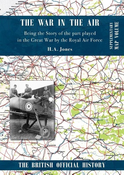 War in the Air. Being the Story of the part played in the Great War by the Royal Air Force, H A Jones - Paperback - 9781783316427