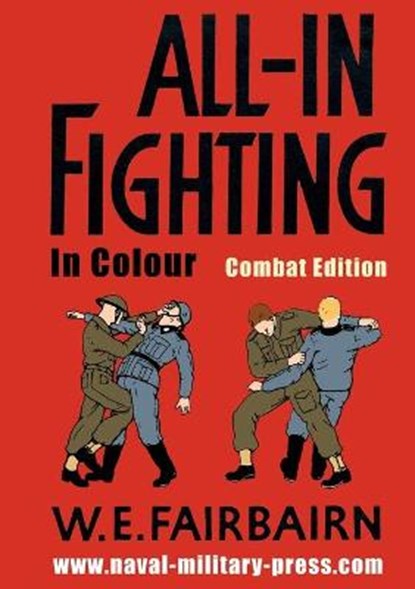 All-in Fighting In Colour - Combat Edition, W E Fairbairn - Paperback - 9781783317998