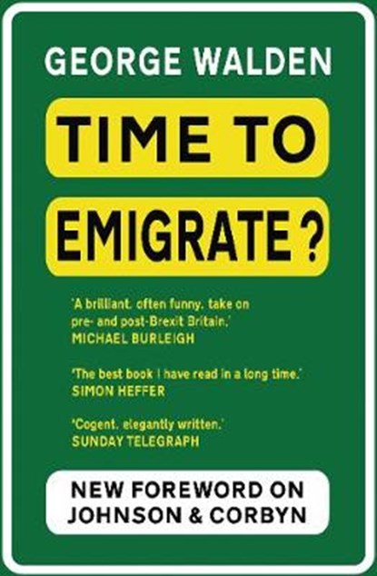 Time to Emigrate?, George Walden - Paperback - 9781783341580