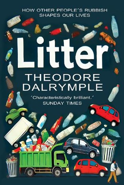 Litter, Theodore Dalrymple - Paperback - 9781783341719