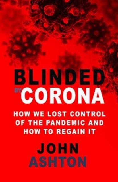 Blinded by Corona, John Ashton - Paperback - 9781783341955