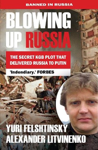 BLOWING UP RUSSIA THE SECRET K, Yuri Felshtinsky ; Alexander Litvinenko - Paperback - 9781783342129