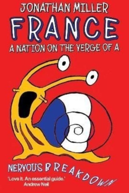 France, a Nation on the Verge of a Nervous Breakdown, Jonathan Miller - Paperback - 9781783342280