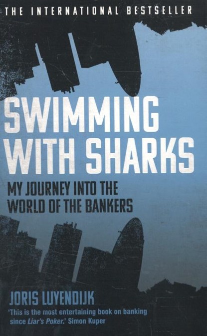 Swimming with Sharks, LUYENDIJK,  Joris - Overig Gebonden - 9781783350643