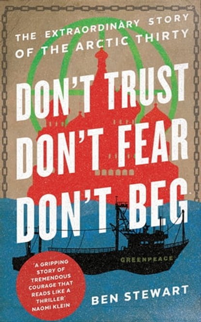 Don't Trust, Don't Fear, Don't Beg, Ben Stewart - Ebook - 9781783350797