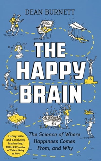 The Happy Brain, Dean Burnett - Ebook - 9781783351312
