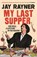 My last supper, jay rayner - Gebonden - 9781783351466