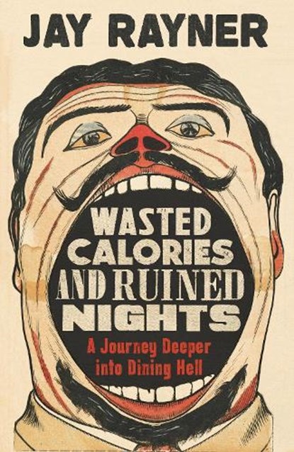 Wasted Calories and Ruined Nights, Jay Rayner - Paperback - 9781783351763